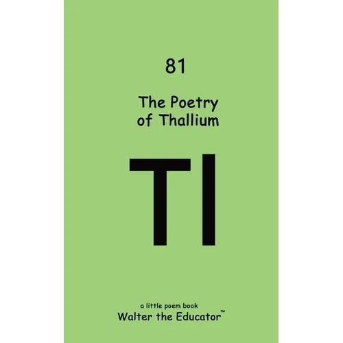 The Poetry of Thallium - Paperback