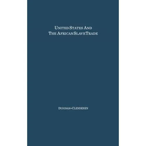 The United States and the African Slave Trade: 1619-1862