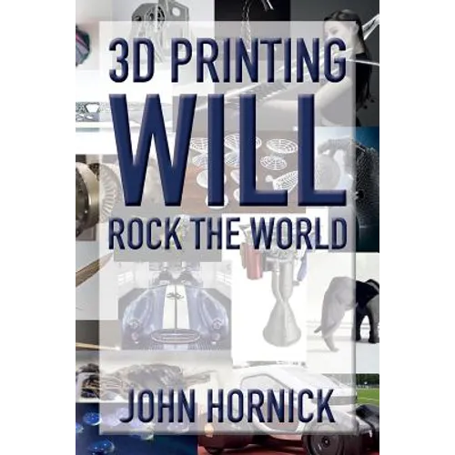 3D Printing Will Rock the World - Paperback