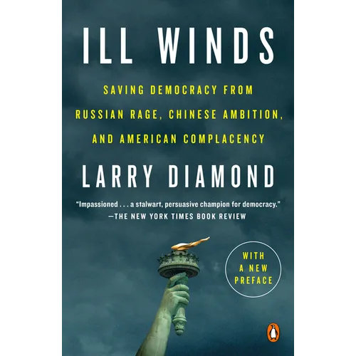 Ill Winds: Saving Democracy from Russian Rage, Chinese Ambition, and American Complacency - Paperback