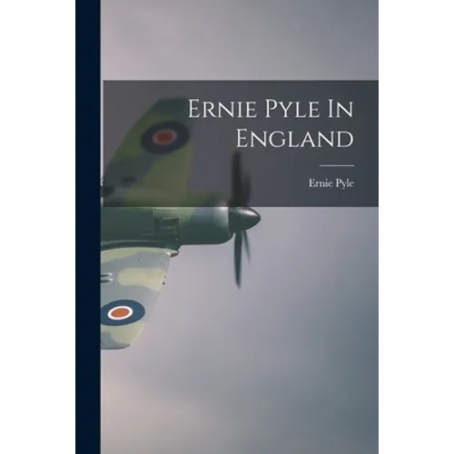 Ernie Pyle In England - Paperback