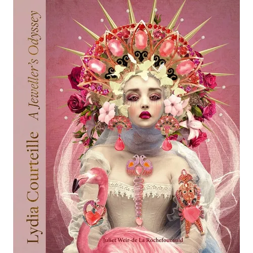 Lydia Courteille: A Jeweller's Odyssey - Hardcover