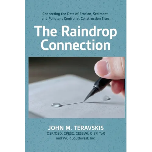 The Raindrop Connection: Connecting the Dots of Erosion, Sediment, and Pollutant Control at Construction Sites - Paperback
