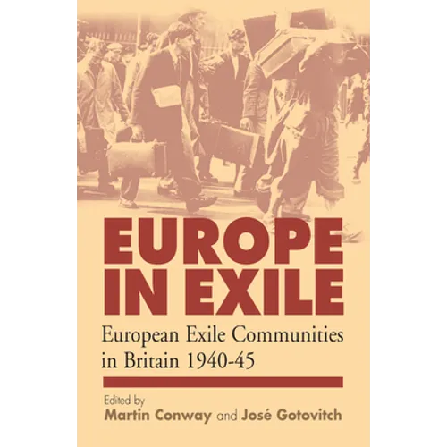 Europe in Exile: European Exile Communities in Britain 1940-45 - Paperback
