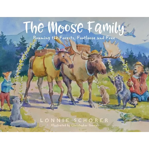 The Moose Family: Roaming the Forests, Footloose and Free - Paperback
