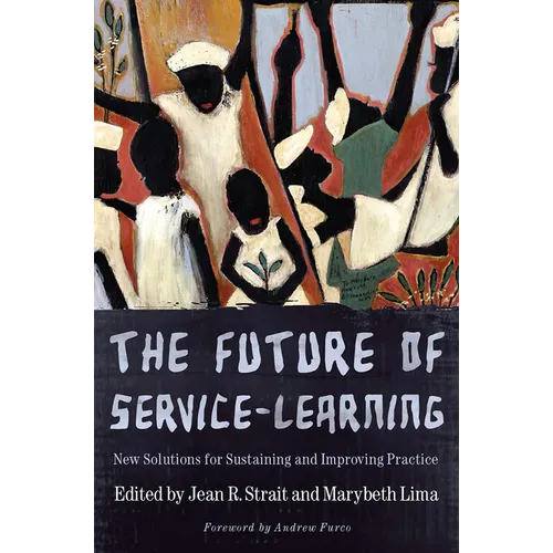 The Future of Service-Learning: New Solutions for Sustaining and Improving Practice - Paperback