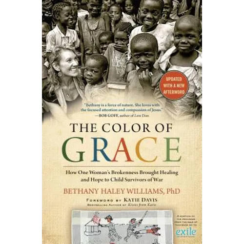 The Color of Grace: How One Woman's Brokenness Brought Healing and Hope to Child Survivors of War - Paperback