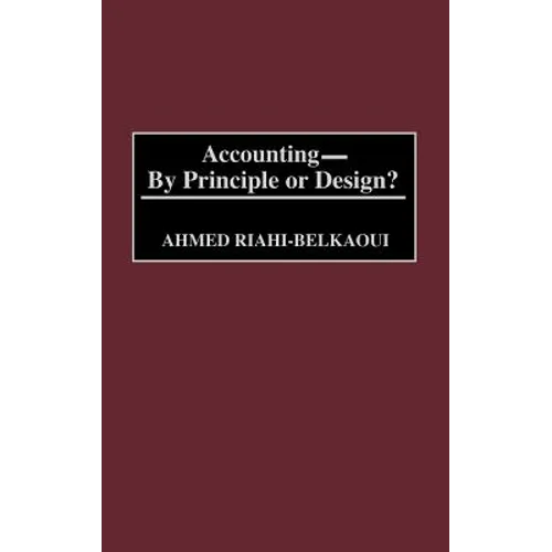 Accounting--By Principle or Design? - Hardcover