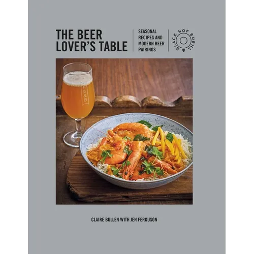 The Beer Lover's Table: Seasonal Recipes and Modern Beer Pairings - Hardcover