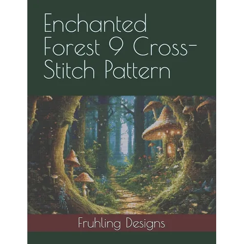 Enchanted Forest 9 Cross-Stitch Pattern - Paperback