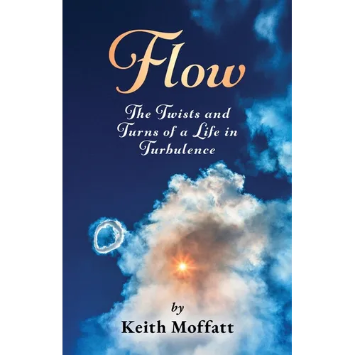 Flow: The Twists and Turns of a Life in Turbulence