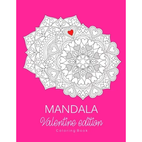 Mandala: COLORING BOOK.. VALENTINE EDITION.. LARGE PRINT.. 8.5