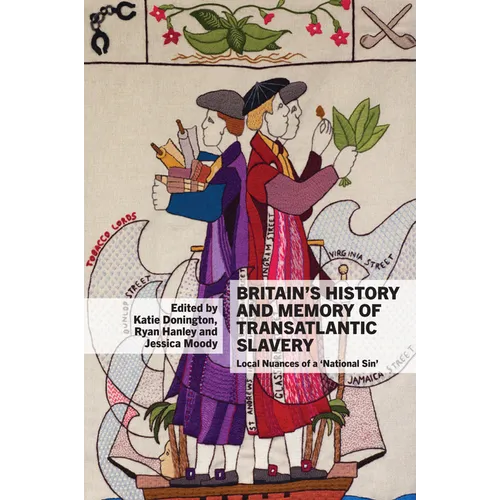 Britain s History and Memory of Transatlantic Slavery - Paperback