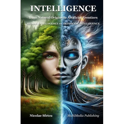 Intelligence, from Natural Origins to Artificial Frontiers: Human Intelligence vs. Artificial Intelligence - Paperback