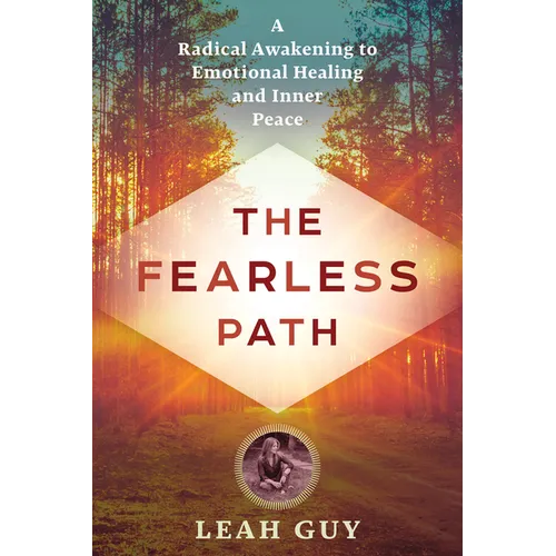 The Fearless Path: A Radical Awakening to Emotional Healing and Inner Peace - Paperback