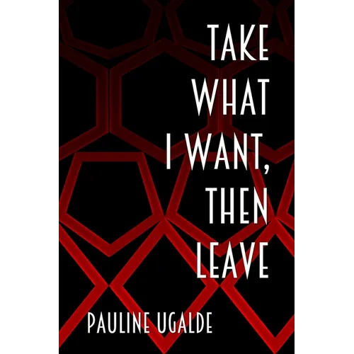 Take What I Want, Then Leave - Paperback