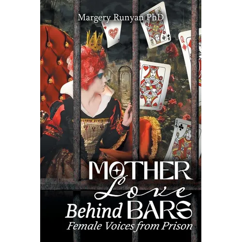 Mother Love Behind Bars: Female Voices from Prison - Paperback