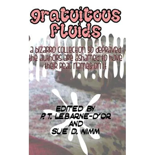 Gratuitous Fluids - Paperback
