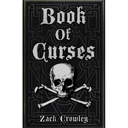 Book of Curses: Black Magic Spellbook, Grimoire of Crossing and Hexes - Paperback