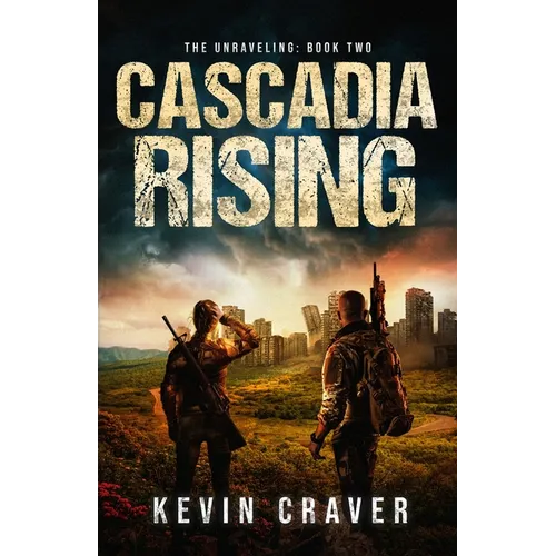 Cascadia Rising: The Unraveling: Book Two - Paperback