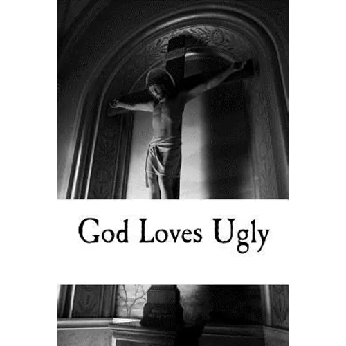 God Loves Ugly - Paperback