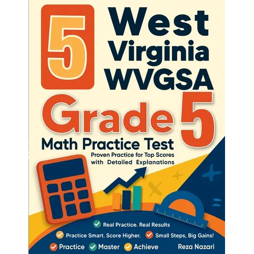5 West Virginia WVGSA Grade 5 Math Practice Tests: Proven Practice for Top Scores with Detailed Explanations - Paperback