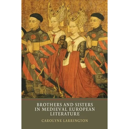 Brothers and Sisters in Medieval European Literature - Paperback