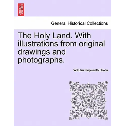 The Holy Land. with Illustrations from Original Drawings and Photographs. Vol. II - Paperback