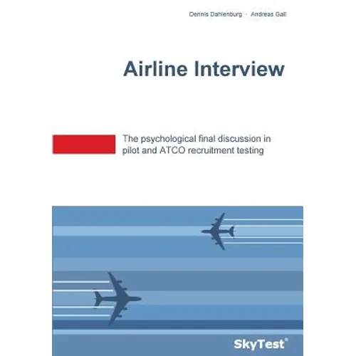 SkyTest(R) Airline Interview: The psychological final discussion in pilot and ATCO recruitment testing - Paperback