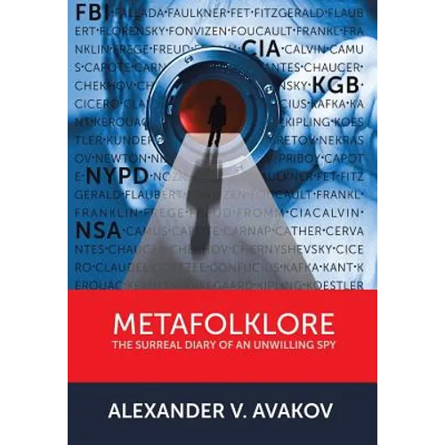 Metafolklore: The Surreal Diary of an Unwilling Spy - Hardcover