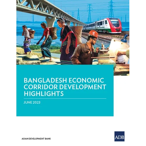 Bangladesh Economic Corridor Development Highlights - Paperback