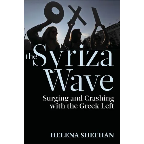 Syriza Wave: Surging and Crashing with the Greek Left - Paperback