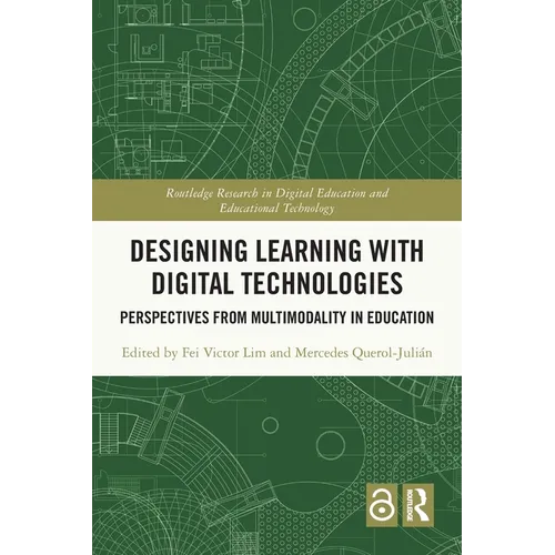 Designing Learning with Digital Technologies: Perspectives from Multimodality in Education - Paperback