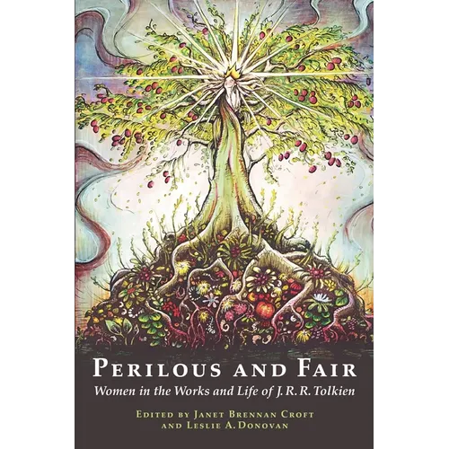 Perilous and Fair: Women in the Works and Life of J. R. R. Tolkien - Paperback
