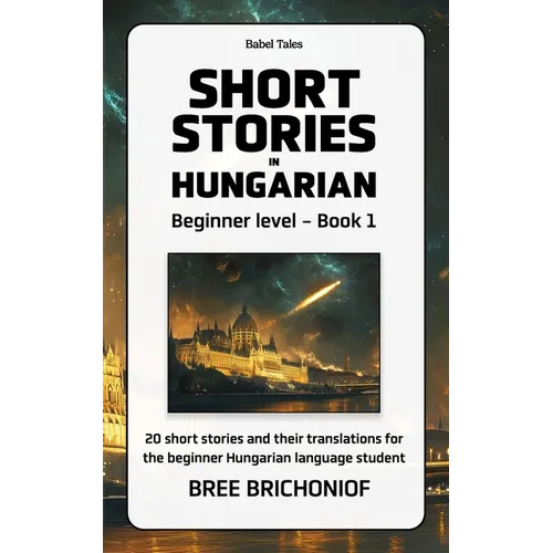 Short Stories in Hungarian: Beginner level - Book 1 - Paperback