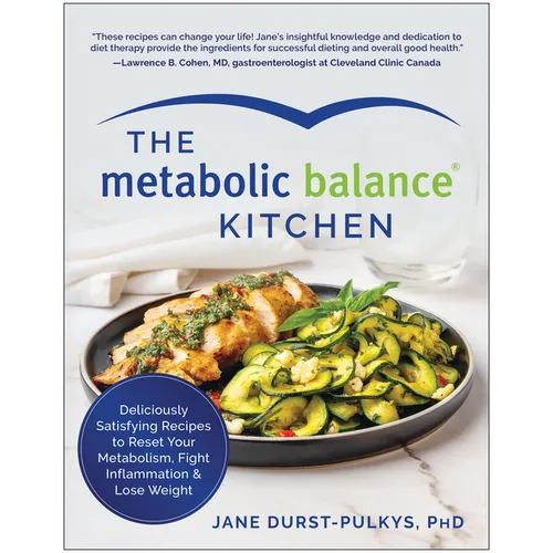 The Metabolic Balance Kitchen: Deliciously Satisfying Recipes to Reset Your Metabolism, Fight Inflammation, and Lose Weight - Paperback