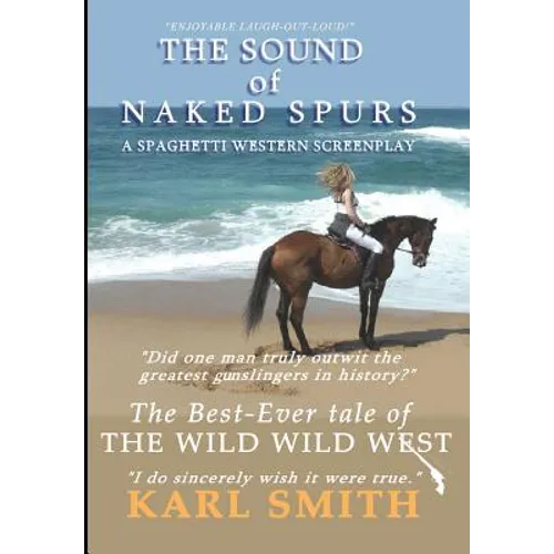 The Sound of Naked Spurs: A Spaghetti Western Screenplay - Hardcover