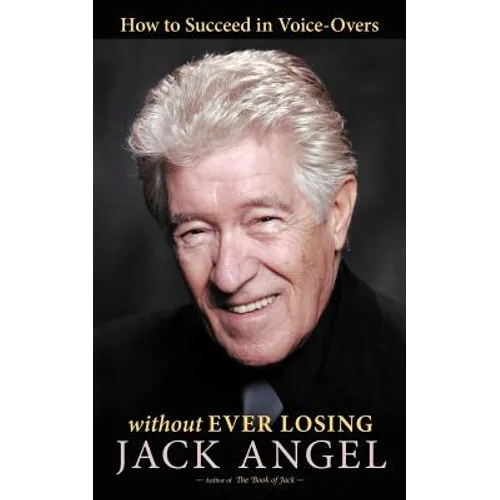 How to Succeed in Voice-Overs: Without Ever Losing - Paperback