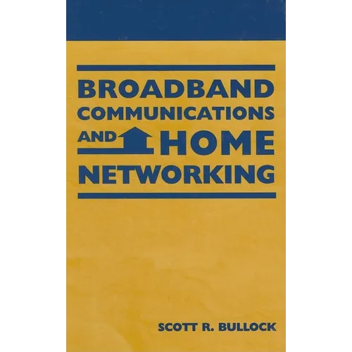 Broadband Communications and Home Networking - Hardcover