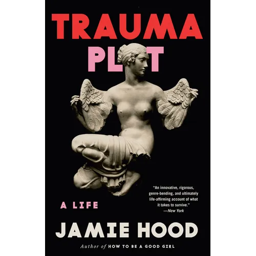 Trauma Plot: A Life