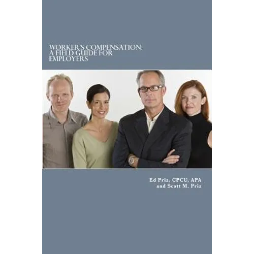 Worker's Compensation: A Field Guide For Employers - Paperback