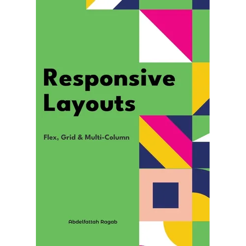 Responsive Layouts: Flex, Grid & Multi-Column - Paperback