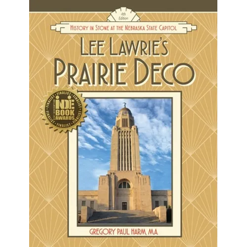 Lee Lawrie's Prairie Deco: History in Stone at the Nebraska State Capitol - Hardcover