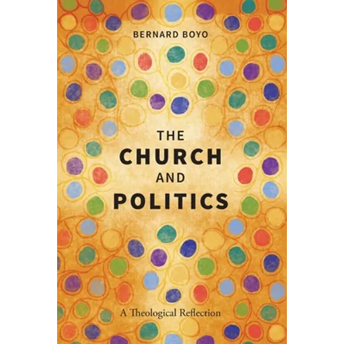 The Church and Politics: A Theological Reflection - Paperback