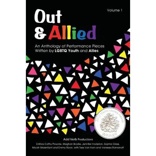 Out & Allied Volume 1 (2nd Edition): An Anthology of Performance Pieces Written by LGBTQ Youth & Allies - Paperback