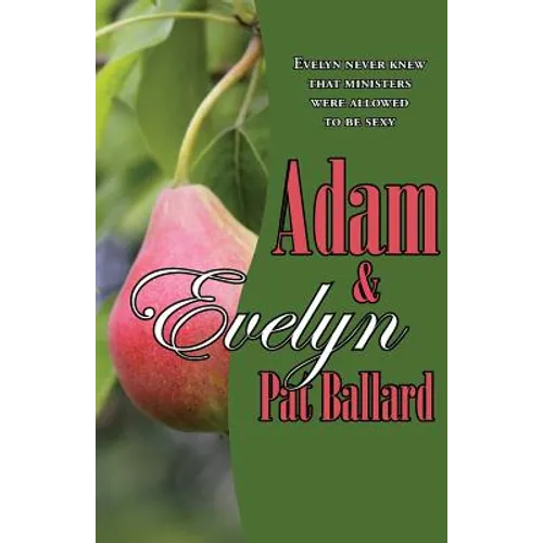 Adam & Evelyn: Evelyn Never Knew That Ministers Were Allowed to Be Sexy - Paperback