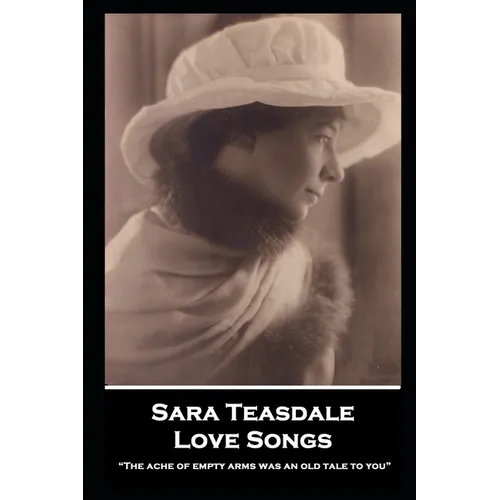 Sara Teasdale - Love Songs: 