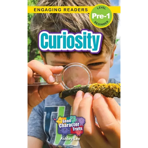 Curiosity: Good Character Traits (Engaging Readers, Level Pre-1) - Hardcover