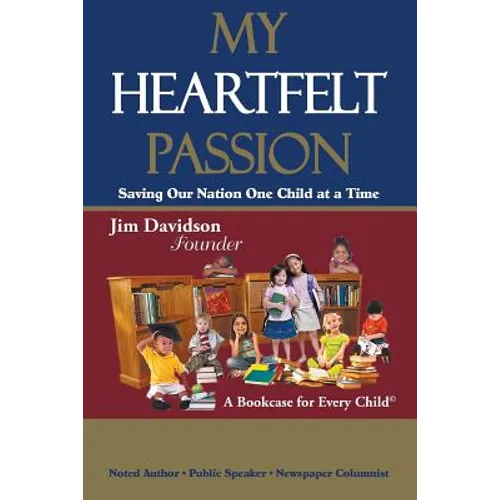 My Heartfelt Passion: Saving Our Nation One Child at a Time - Paperback