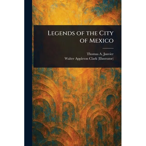 Legends of the City of Mexico - Paperback